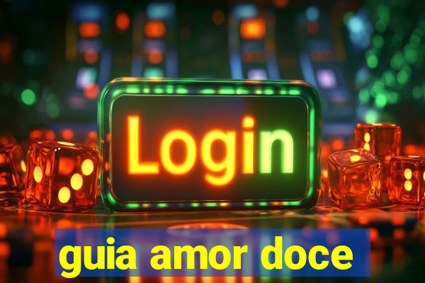 guia amor doce